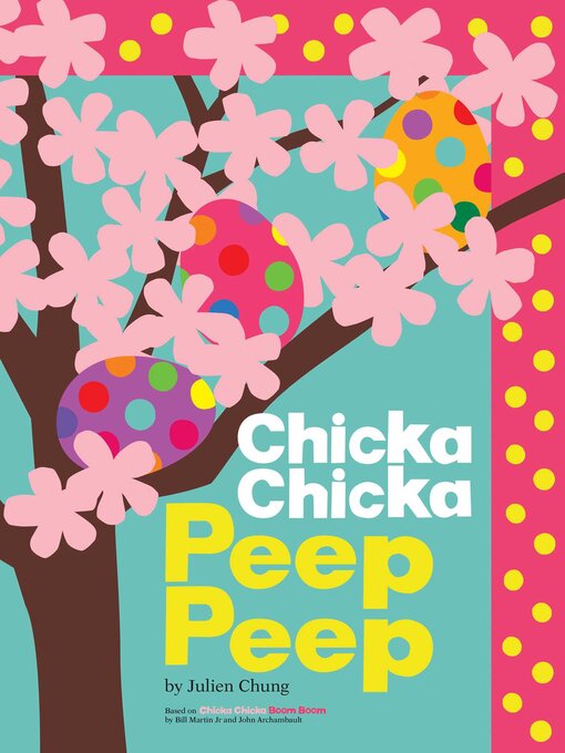 Title details for Chicka Chicka Peep Peep by Julien Chung - Wait list